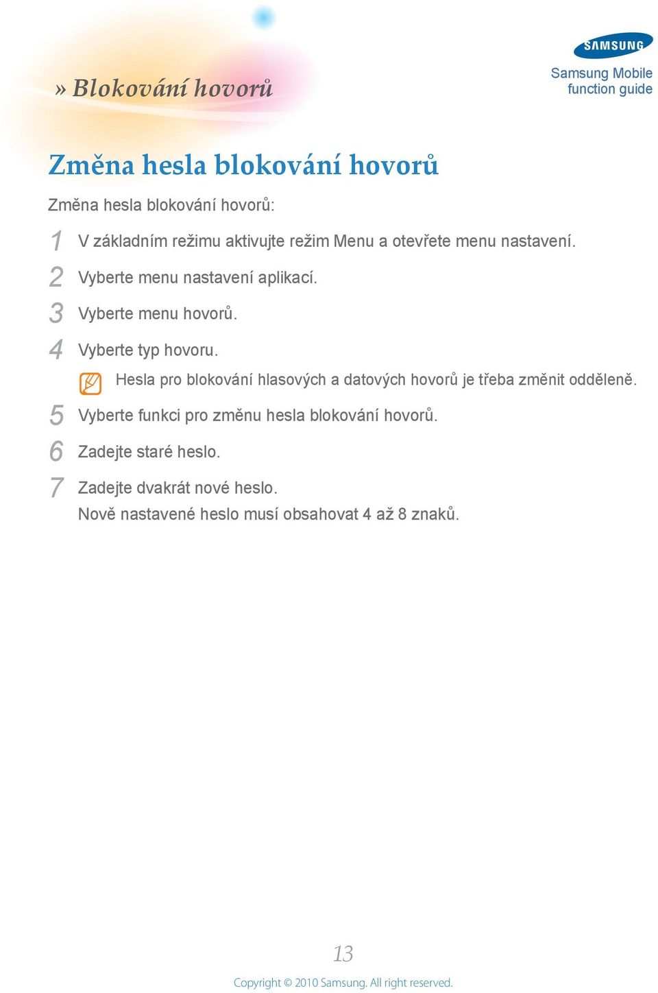 Vyberte typ hovoru. N Hesla pro blokování hlasových a datových hovorů je třeba změnit odděleně.
