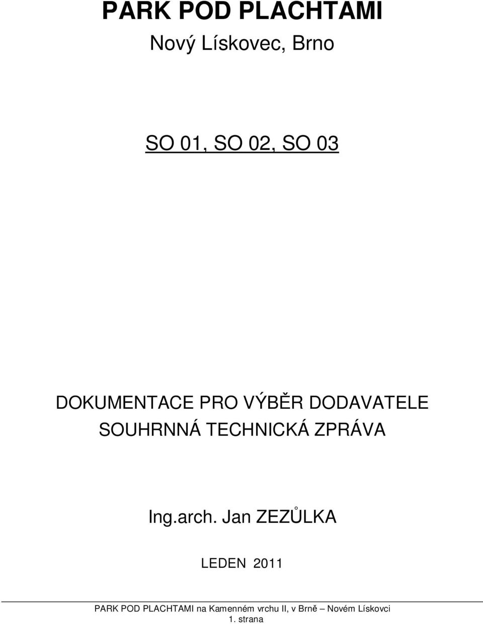 VÝBĚR DODAVATELE SOUHRNNÁ TECHNICKÁ