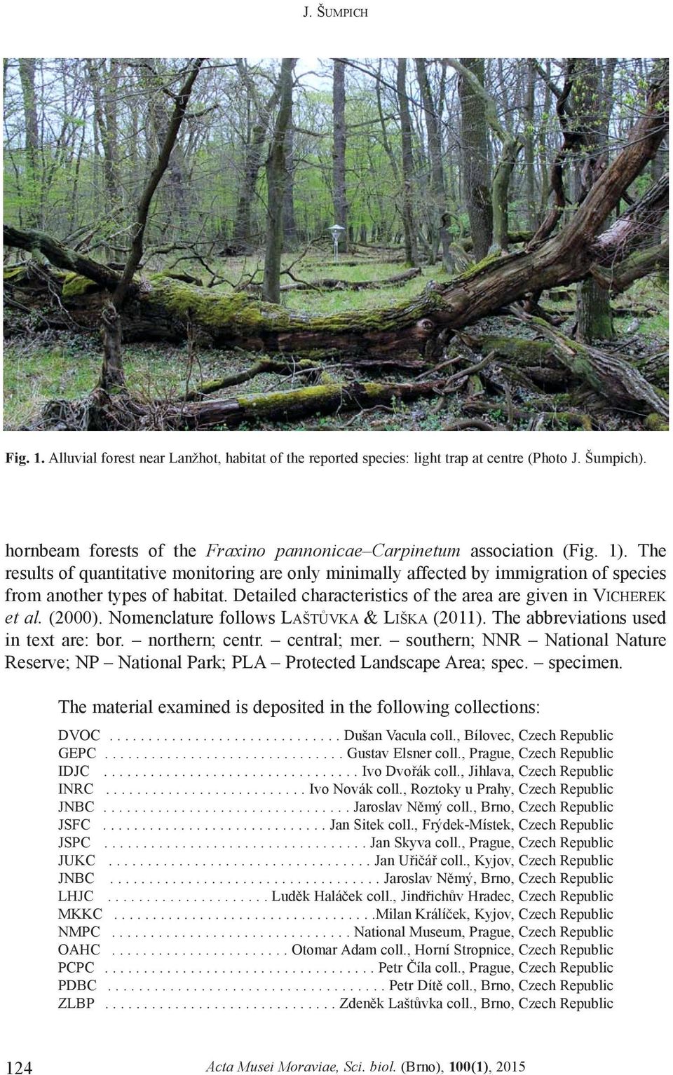 Nomenclature follows LAŠTÙVKA & LIŠKA (2011). The abbreviations used in text are: bor. northern; centr. central; mer.
