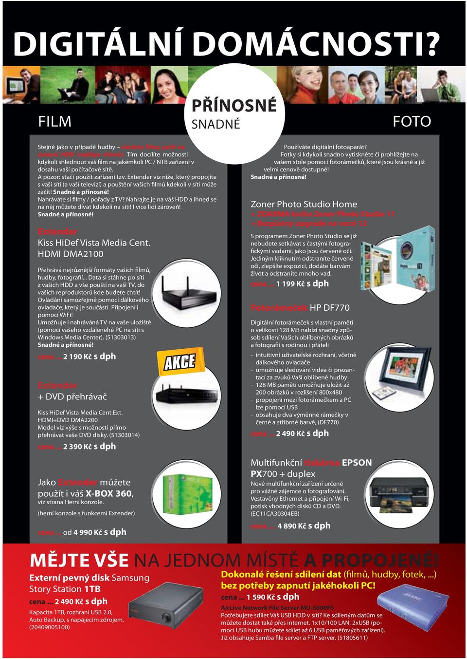 Extender viz níže, který propojíte s vaší sítí (a vaší televizí) a pouštění vašich filmů kdekoli v síti může začít! Snadné a přínosné! Nahráváte si filmy / pořady z TV?