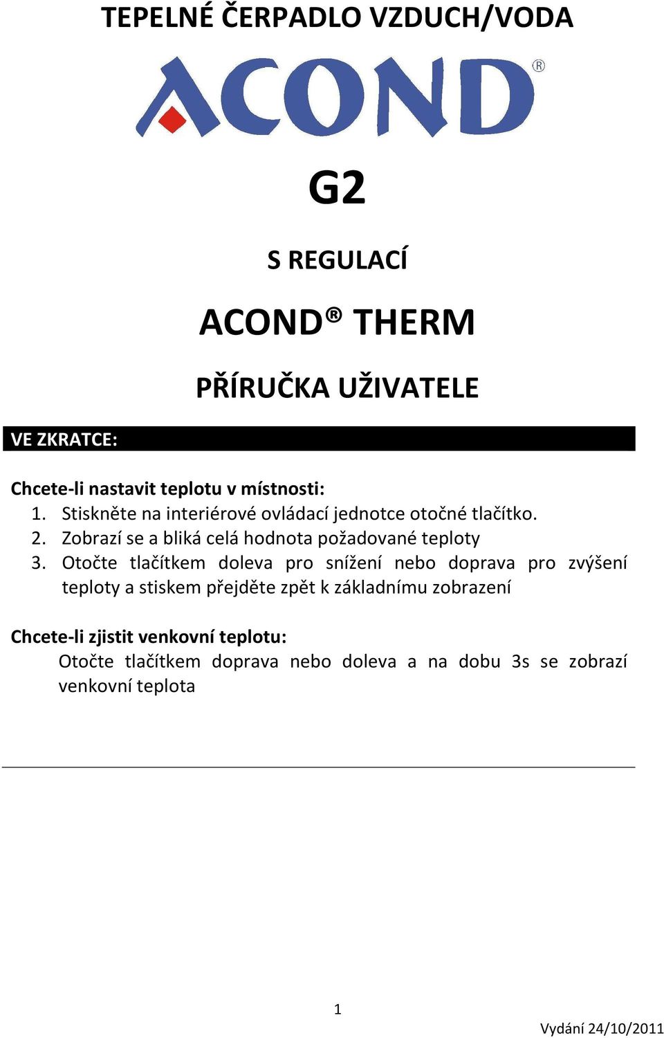 TEPELNÉ ČERPADLO VZDUCH/VODA S REGULACÍ ACOND THERM PŘÍRUČKA UŽIVATELE -  PDF Free Download