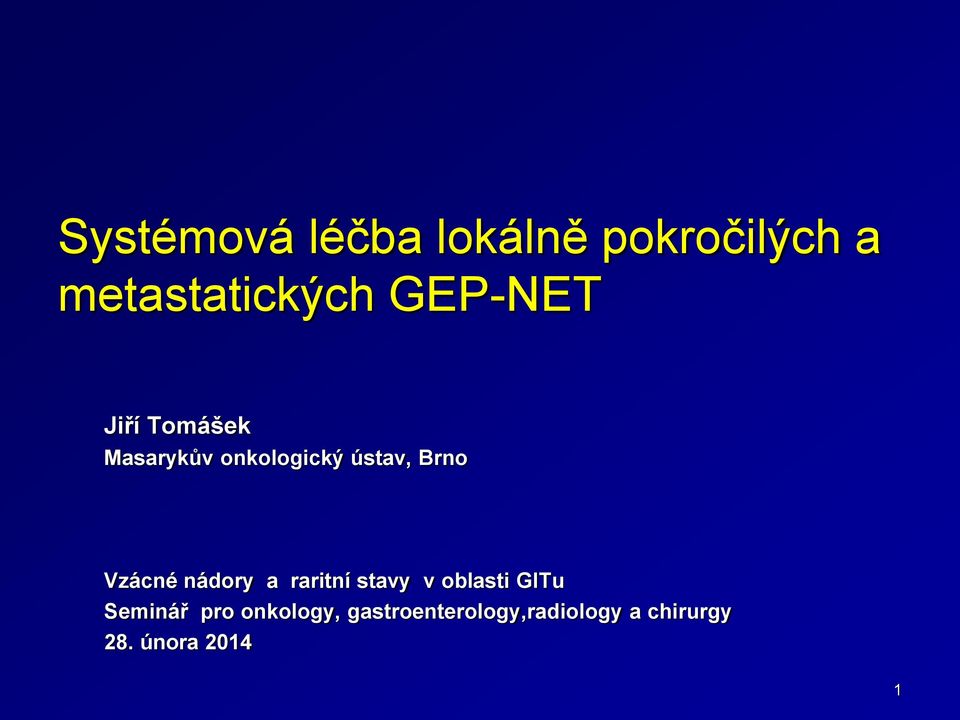 Vzácné nádory a raritní stavy v oblasti GITu Seminář pro