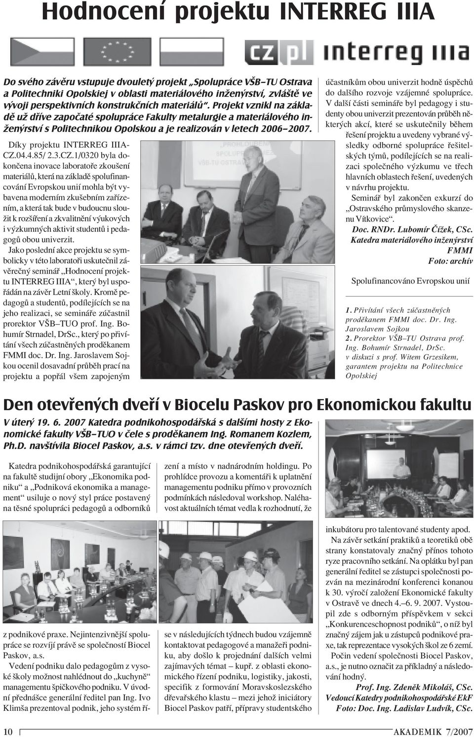 DÌky projektu INTERREG IIIA- CZ.