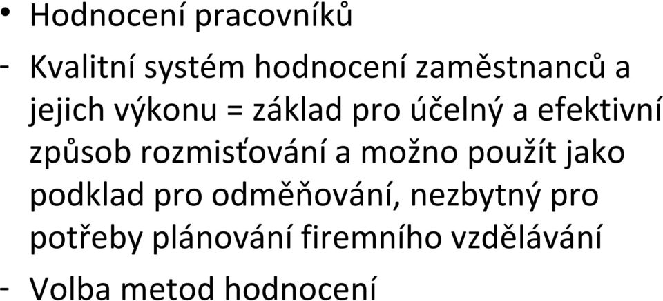 rozmisťování a možno použít jako podklad pro odměňování,