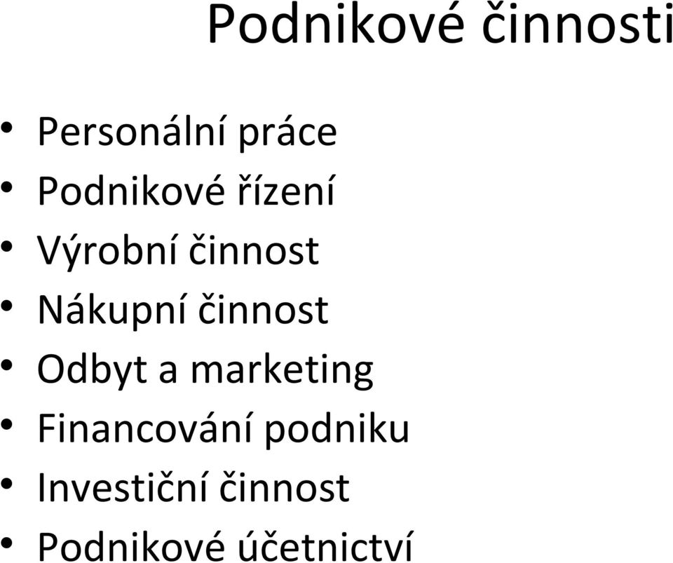 činnost Odbyt a marketing Financování