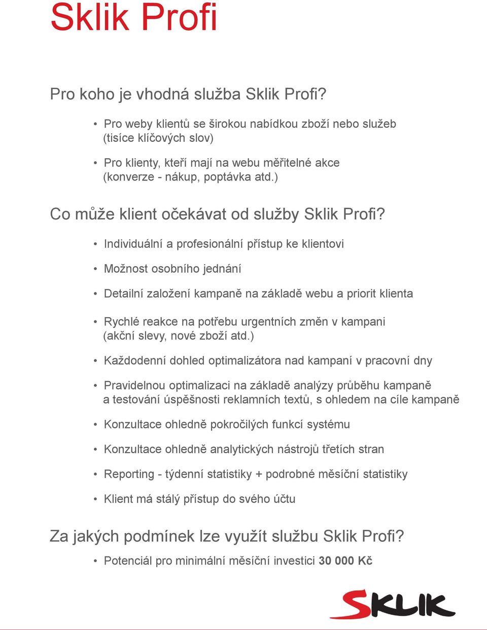 ) Co může klient očekávat od služby Sklik Profi?