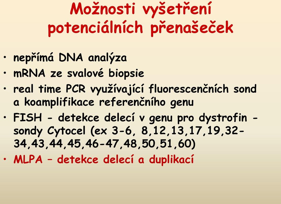 referenčního genu FISH - detekce delecí v genu pro dystrofin - sondy Cytocel