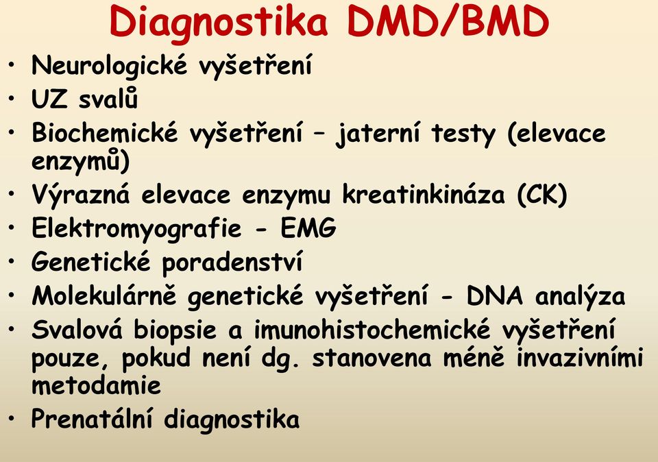 poradenství Molekulárně genetické vyšetření - DNA analýza Svalová biopsie a