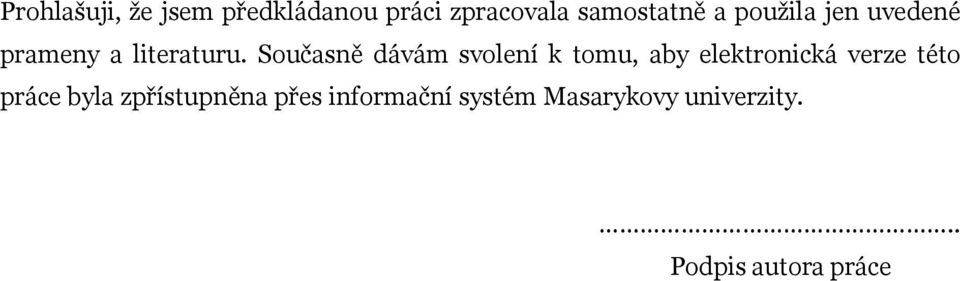Současně dávám svolení k tomu, aby elektronická verze této