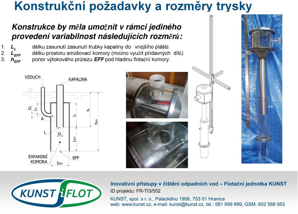 L L délku zasunutí zasunutí trubky kapaliny do vnějšího pláště. 2.