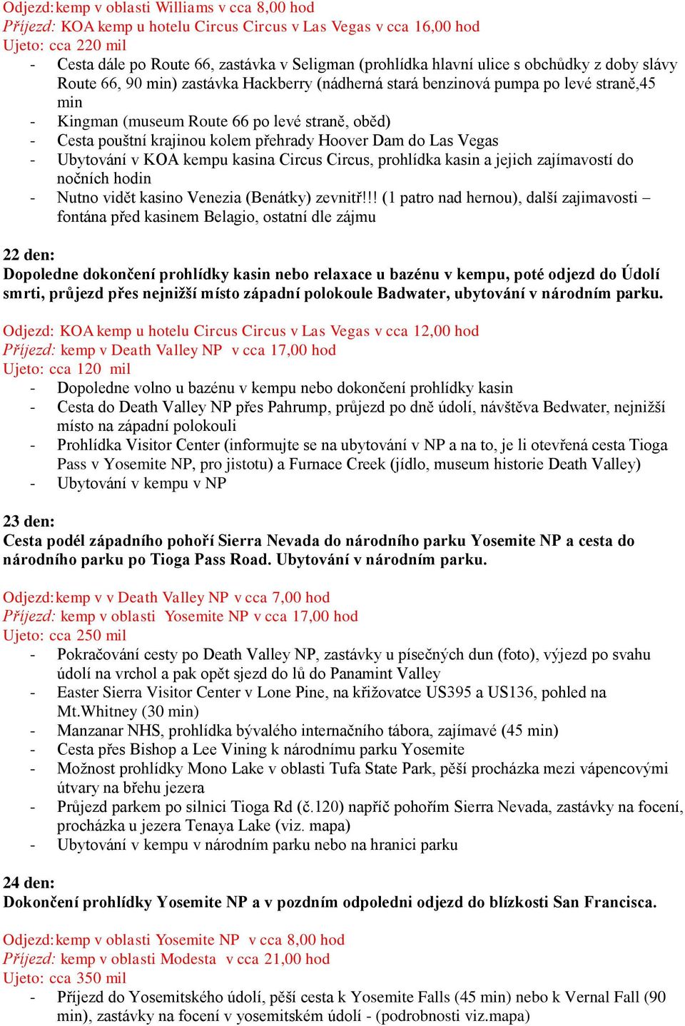 kolem přehrady Hoover Dam do Las Vegas - Ubytování v KOA kempu kasina Circus Circus, prohlídka kasin a jejich zajímavostí do nočních hodin - Nutno vidět kasino Venezia (Benátky) zevnitř!