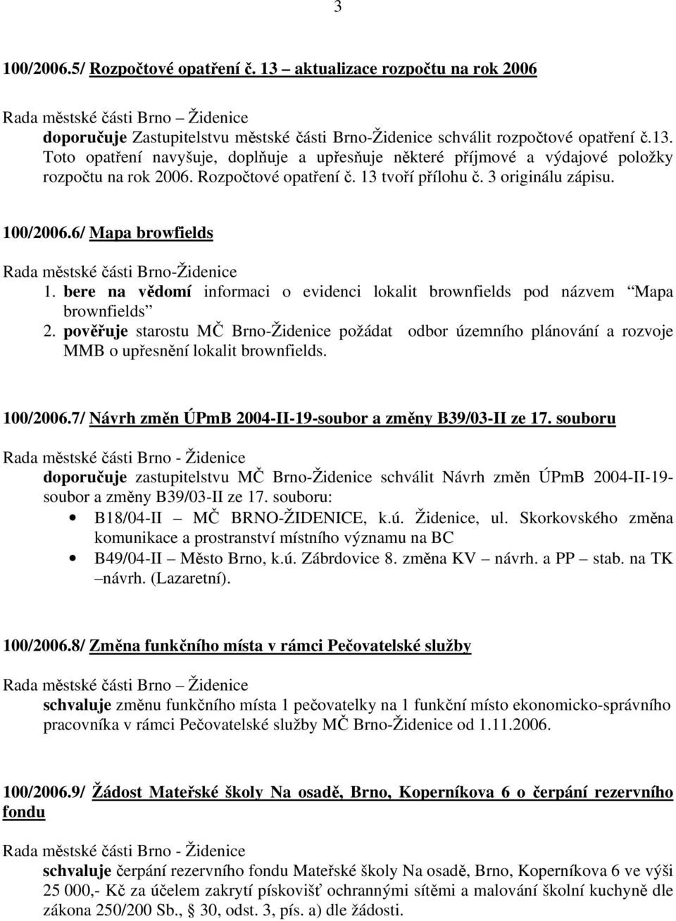 bere na vědomí informaci o evidenci lokalit brownfields pod názvem Mapa brownfields 2.