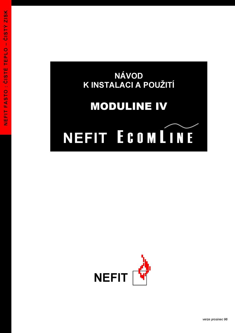 A POUŽITÍ MODULINE IV NEFIT E