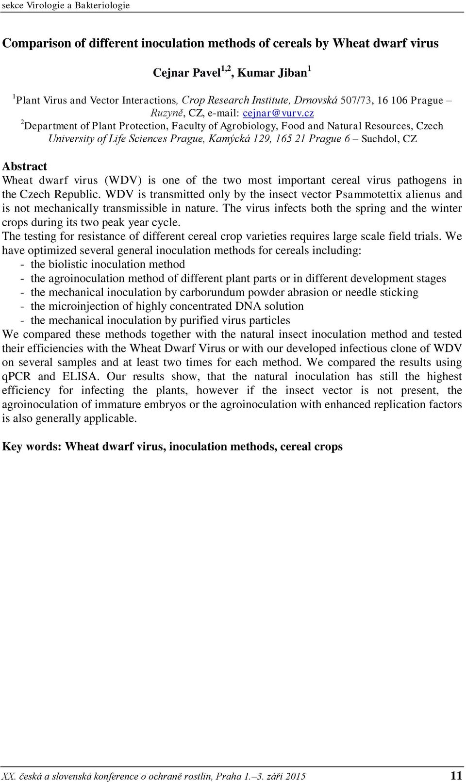 cz 2 Department of Plant Protection, Faculty of Agrobiology, Food and Natural Resources, Czech University of Life Sciences Prague, Kamýcká 129, 165 21 Prague 6 Suchdol, CZ Abstract Wheat dwarf virus