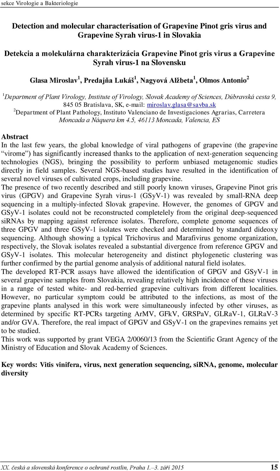 Sciences, Dúbravská cesta 9, 845 05 Bratislava, SK, e-mail: miroslav.glasa@savba.sk 2 Department of Plant Pathology, Instituto Valenciano de Investigaciones Agrarias, Carretera Moncada a Náquera km 4.