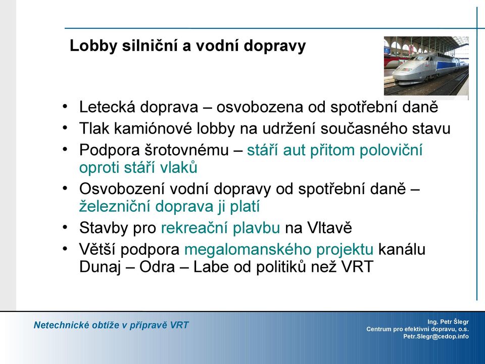 vlaků Osvobození vodní dopravy od spotřební daně železniční doprava ji platí Stavby pro
