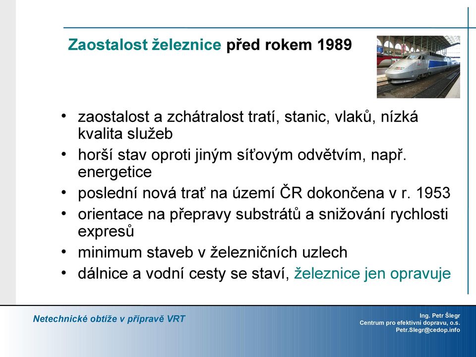 energetice poslední nová trať na území ČR dokončena v r.