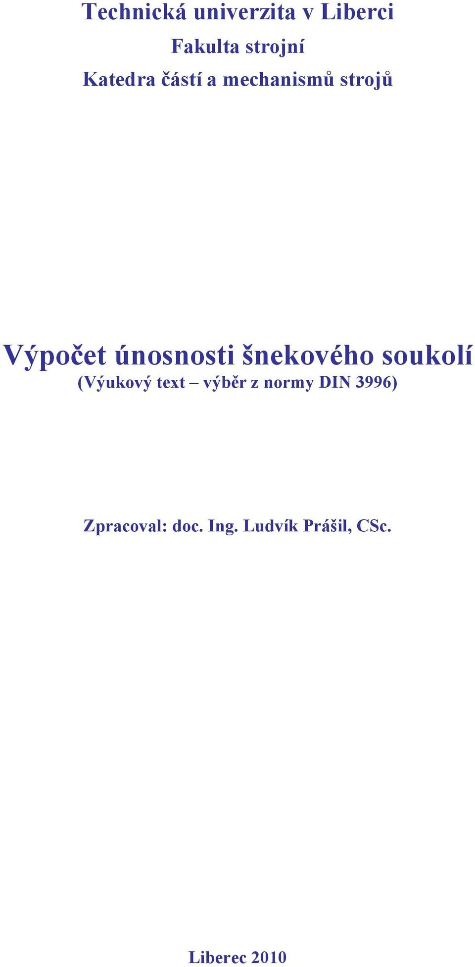 šnekového soukolí (Výukový text výběr z normy DIN