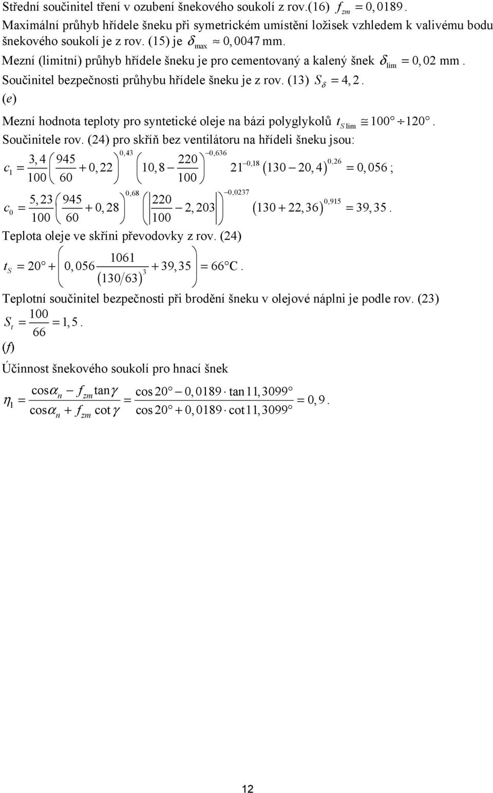 (e) Mezní hodnota teploty pro syntetické oleje na bázi polyglykolů ts 00 0. Součinitele rov.