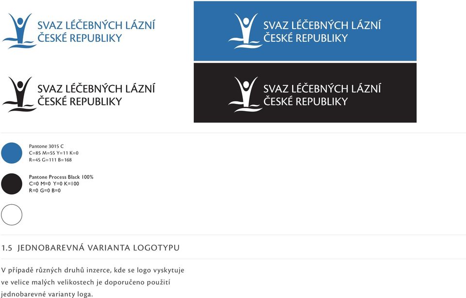 5 JEDNOBAREVNÁ VARIANTA LOGOTYPU V případě různých druhů inzerce,