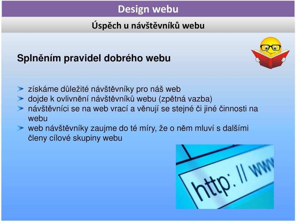 návštěvníci se na web vrací a věnují se stejné či jiné činnosti na webu web