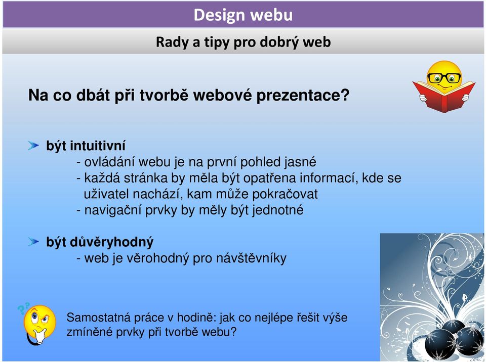 opatřena informací, kde se uživatel nachází, kam může pokračovat - navigační prvky by měly