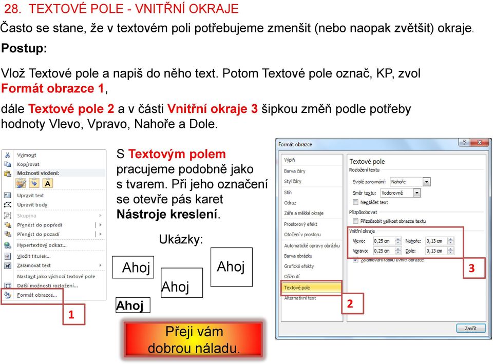 Potom Textové pole označ, KP, zvol Formát obrazce, dále Textové pole a v části Vnitřní okraje 3 šipkou změň podle potřeby