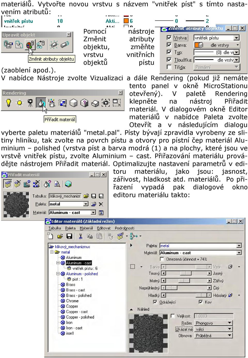 V dialogovém okně Editor materiálů v nabídce Paleta zvolte Otevřít a v následujícím dialogu vyberte paletu materiálů "metal.pal".