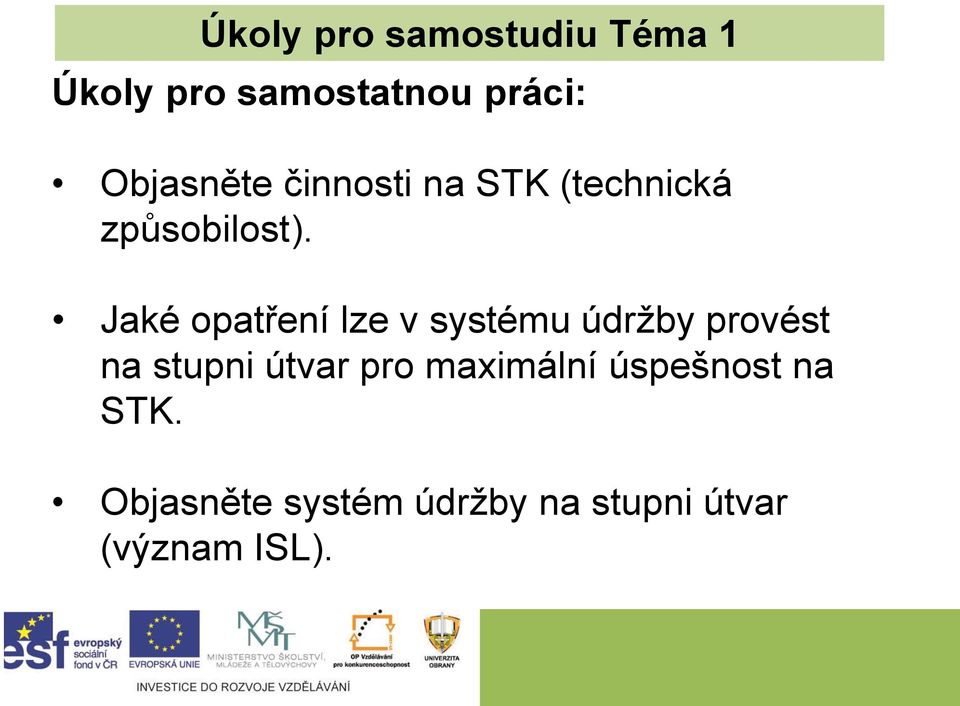 Jaké opatření lze v systému údržby provést na stupni útvar pro