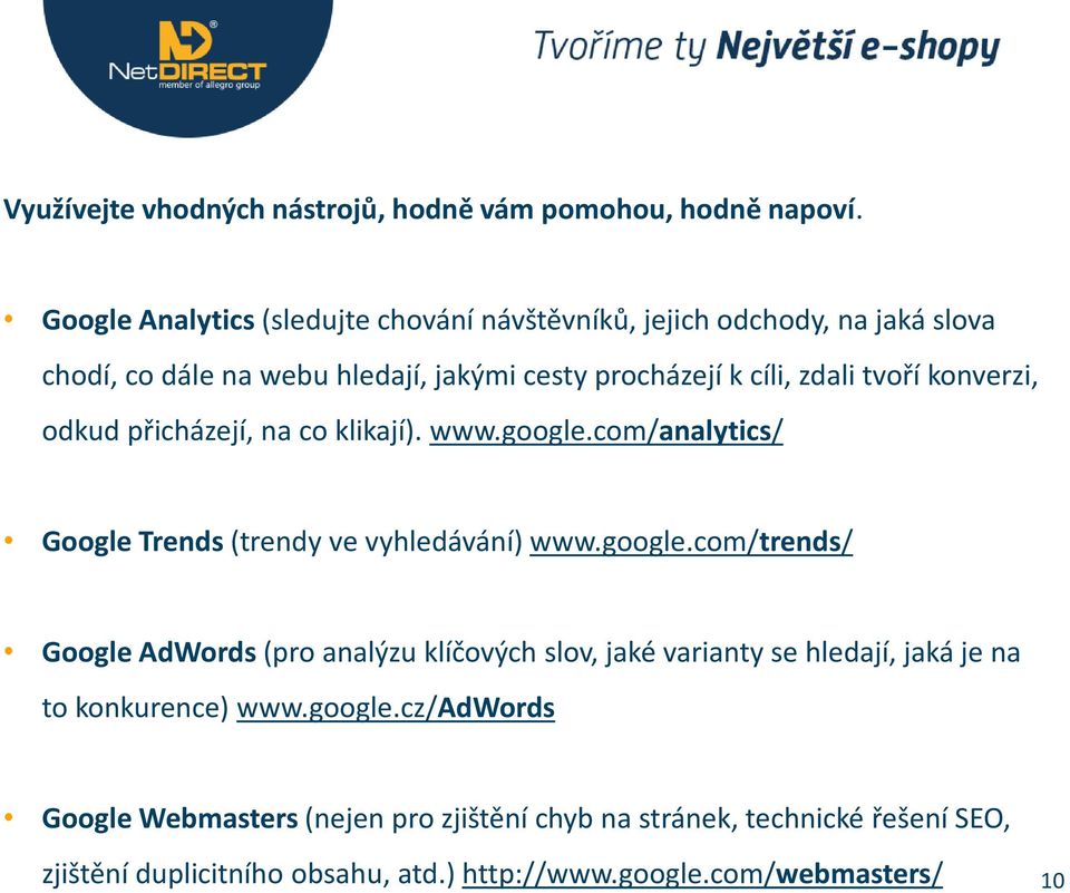 konverzi, odkud přicházejí, na co klikají). www.google.