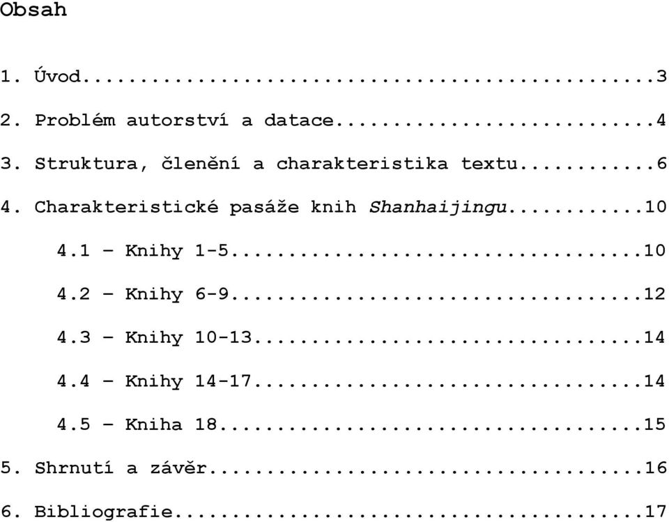 Charakteristické pasáže knih Shanhaijingu...10 4.1 Knihy 1-5...10 4.2 Knihy 6-9.