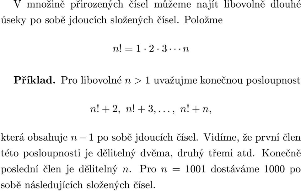 + 3,..., n! + n, která obsahuje n 1 po sobě jdoucích čísel.