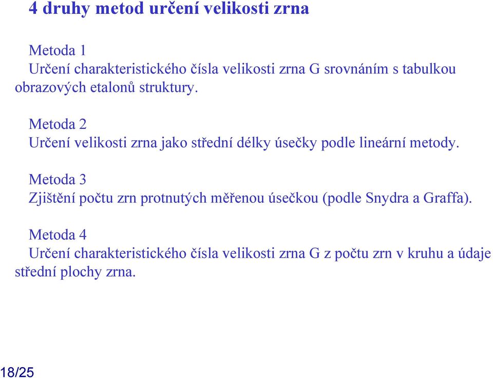 Metoda 2 Určení velikosti zrna jako střední délky úsečky podle lineární metody.