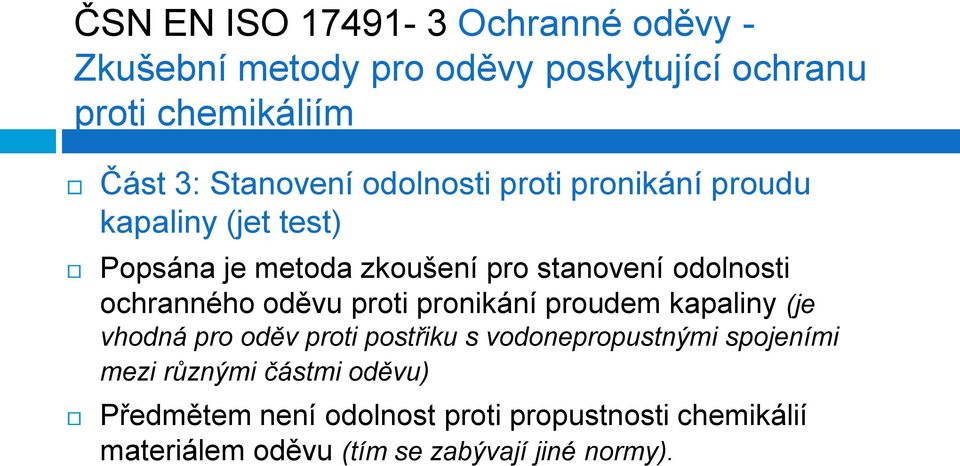 ochranného oděvu proti pronikání proudem kapaliny (je vhodná pro oděv proti postřiku s vodonepropustnými spojeními