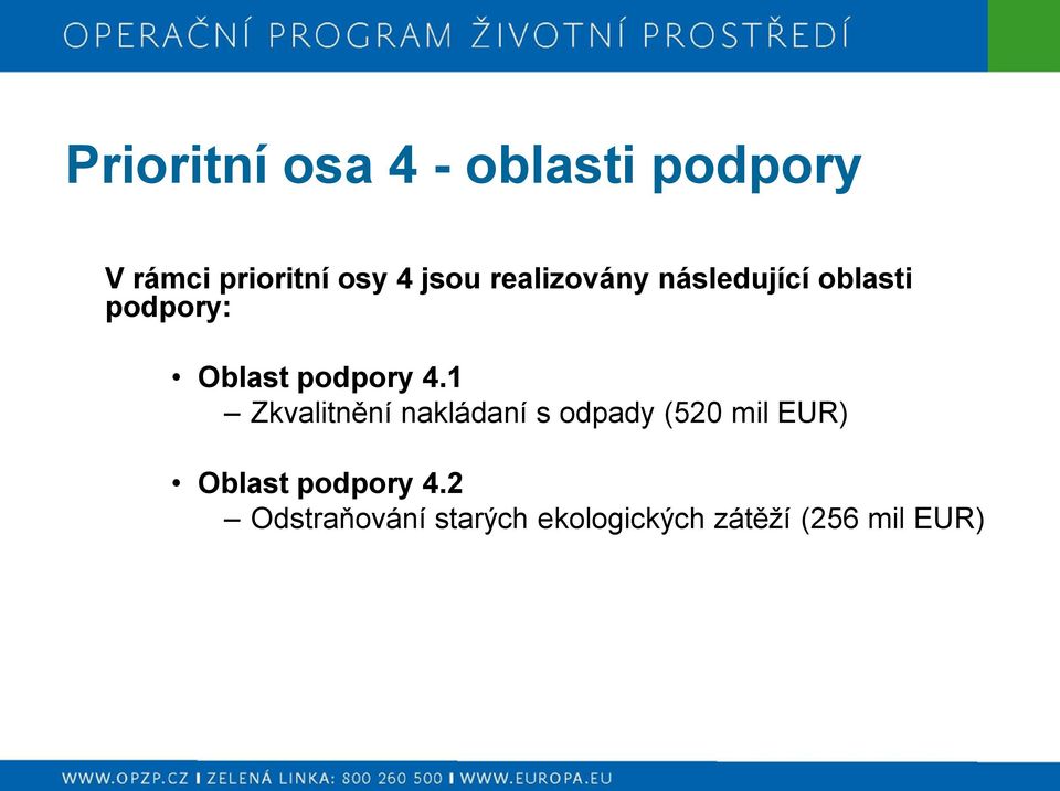 4.1 Zkvalitnění nakládaní s odpady (520 mil EUR) Oblast