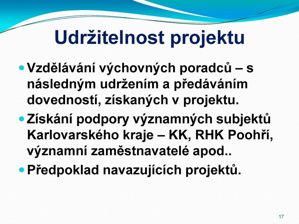 Získání podpory významných subjektů Karlovarského kraje KK, RHK