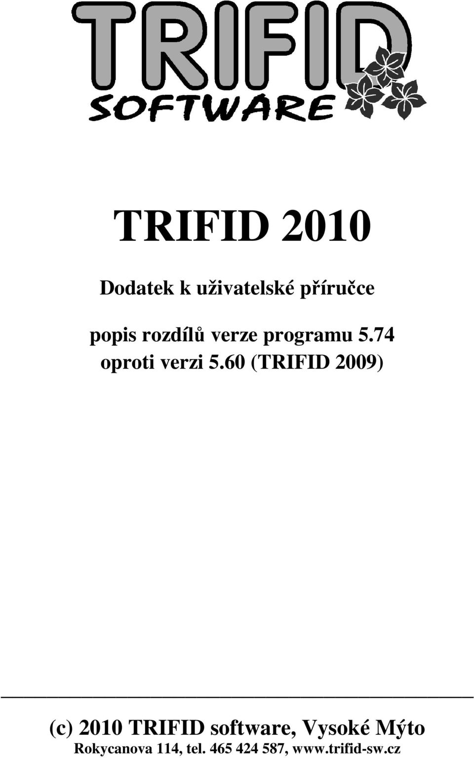 60 (TRIFID 2009) (c) 2010 TRIFID software, Vysoké