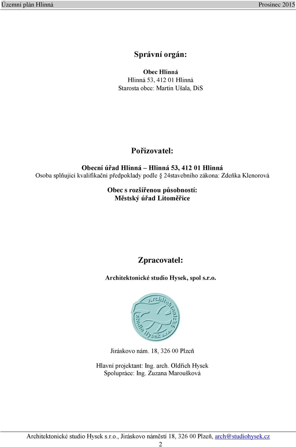 Klenorová Obec s rozšířenou působností: Městský úřad Litoměřice Zpracovatel: Architektonické studio Hysek, spol