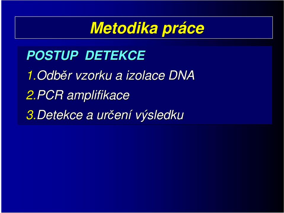 Odběr r vzorku a izolace