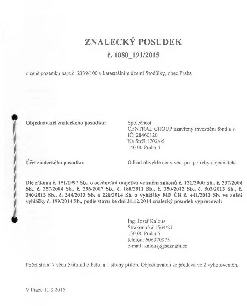 , č. 296/2007 Sb., č. 188/2011 Sb., č. 350/2012 Sb., č. 303/2013 Sb., č. 340/2013 Sb., č. 344/2013 Sb. a 228/2014 Sb. a vyhlášky MF ČR č. 441/2013 Sb. ve znění vyhlášky č. 199/2014 Sb.