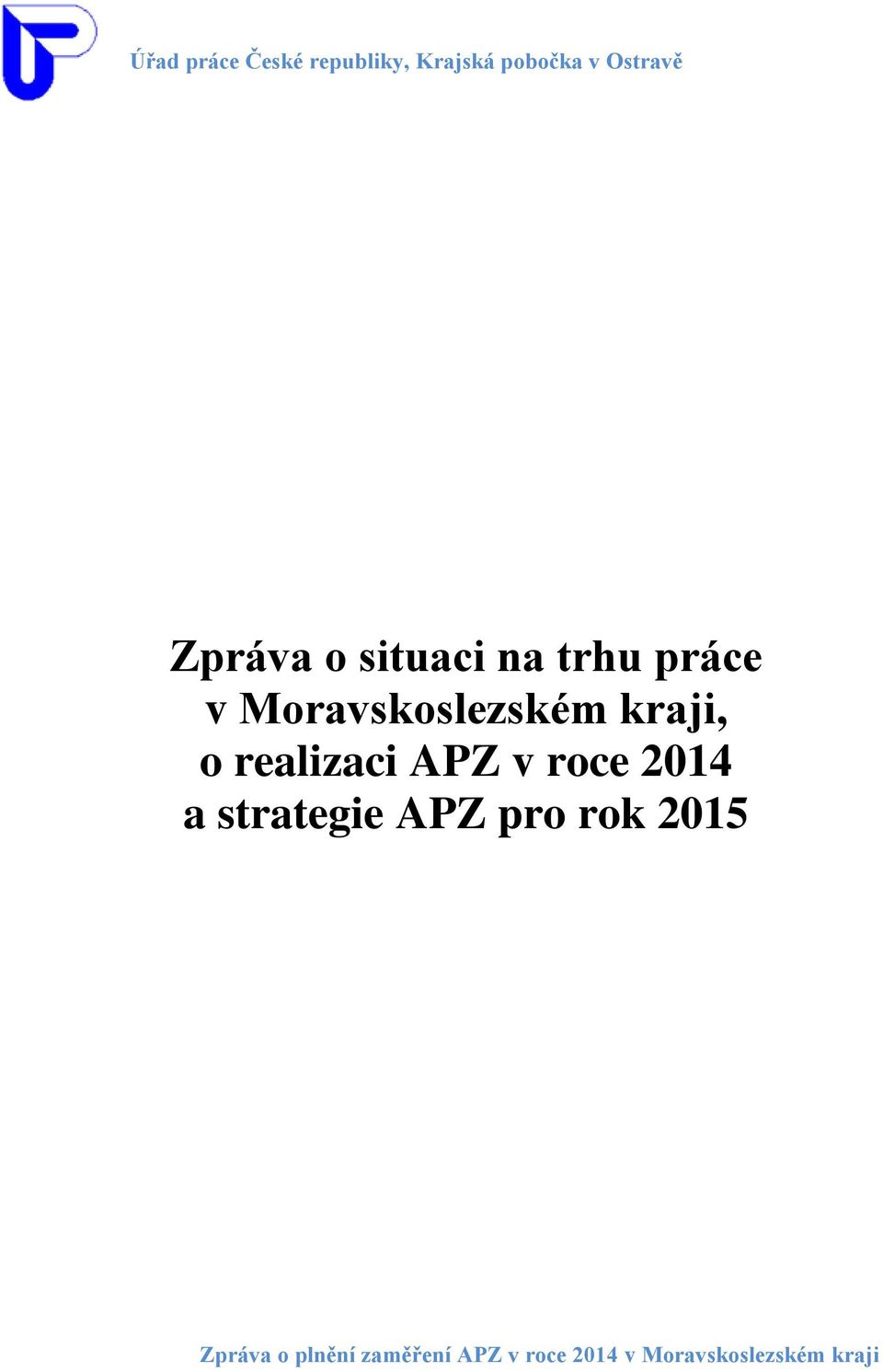 realizaci APZ v roce 2014 a strategie APZ pro rok 2015