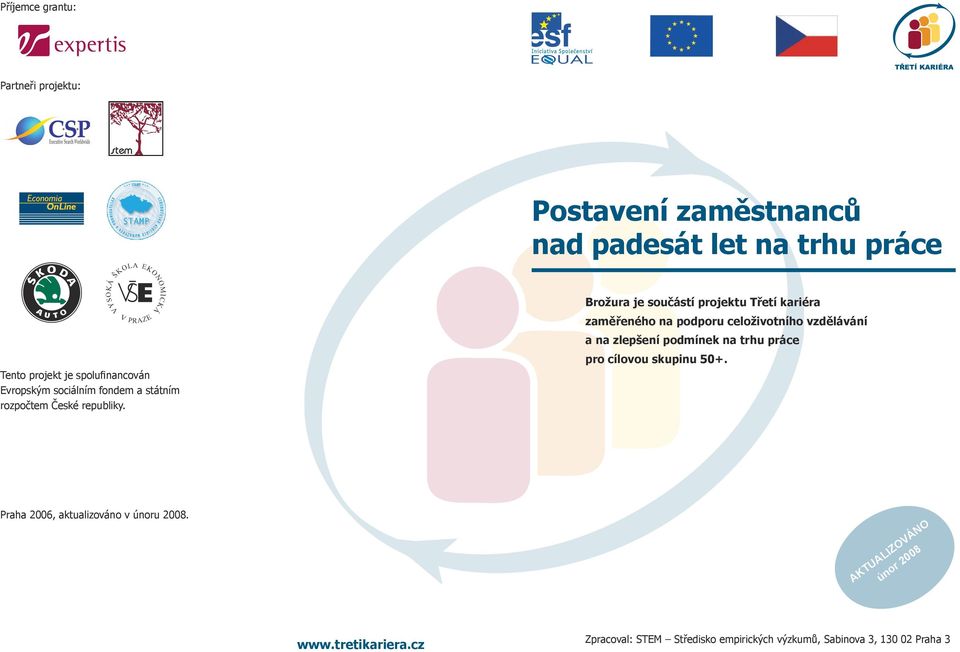 Brožura je součástí projektu Třetí kariéra zaměřeného na podporu celoživotního vzdělávání a na zlepšení podmínek na trhu
