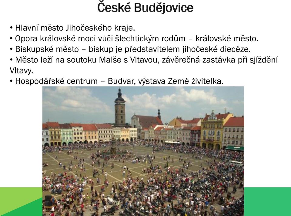 Biskupské město biskup je představitelem jihočeské diecéze.