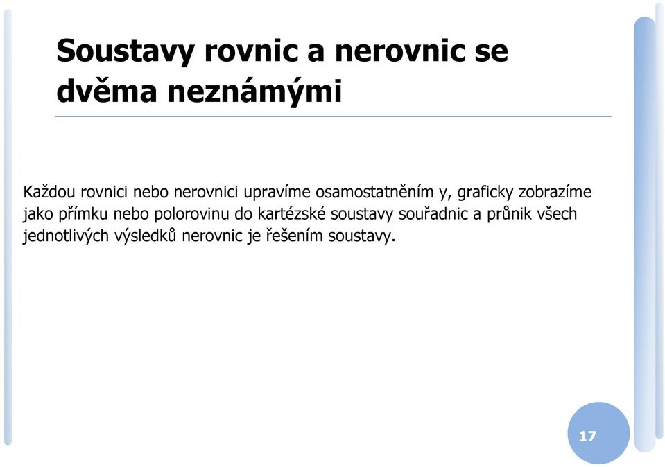 jako přímku nebo polorovinu do kartézské soustav souřadnic a