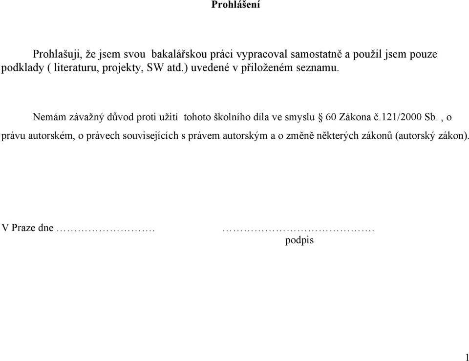 Nemám závažný důvod proti užití tohoto školního díla ve smyslu 60 Zákona č./000 Sb.