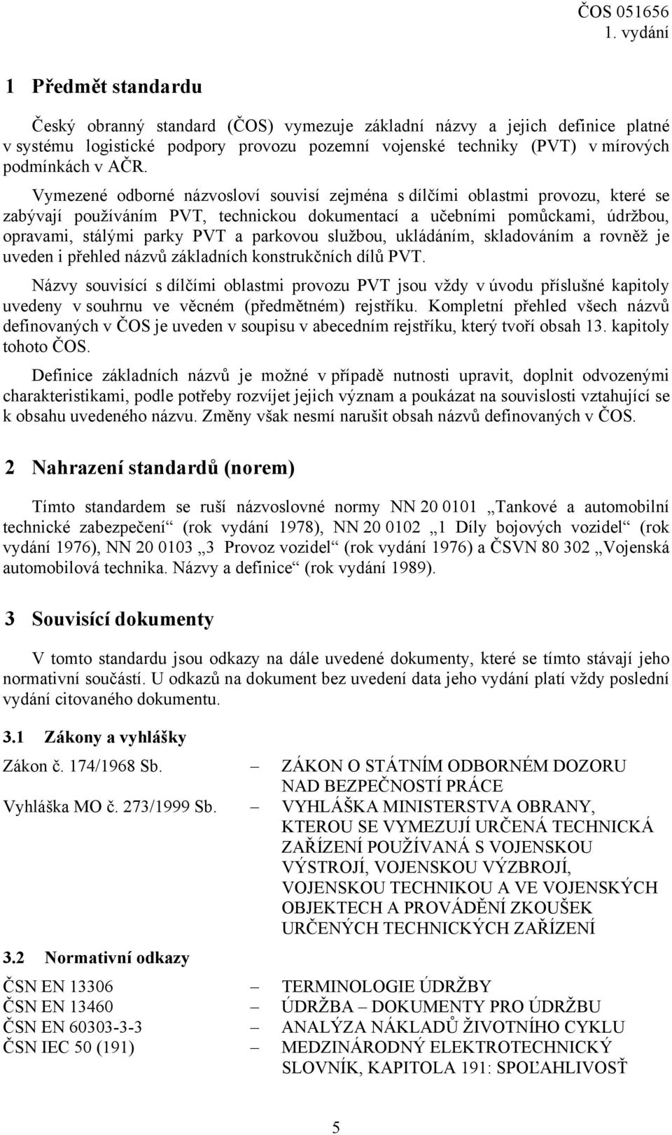 službou, ukládáním, skladováním a rovněž je uveden i přehled názvů základních konstrukčních dílů PVT.