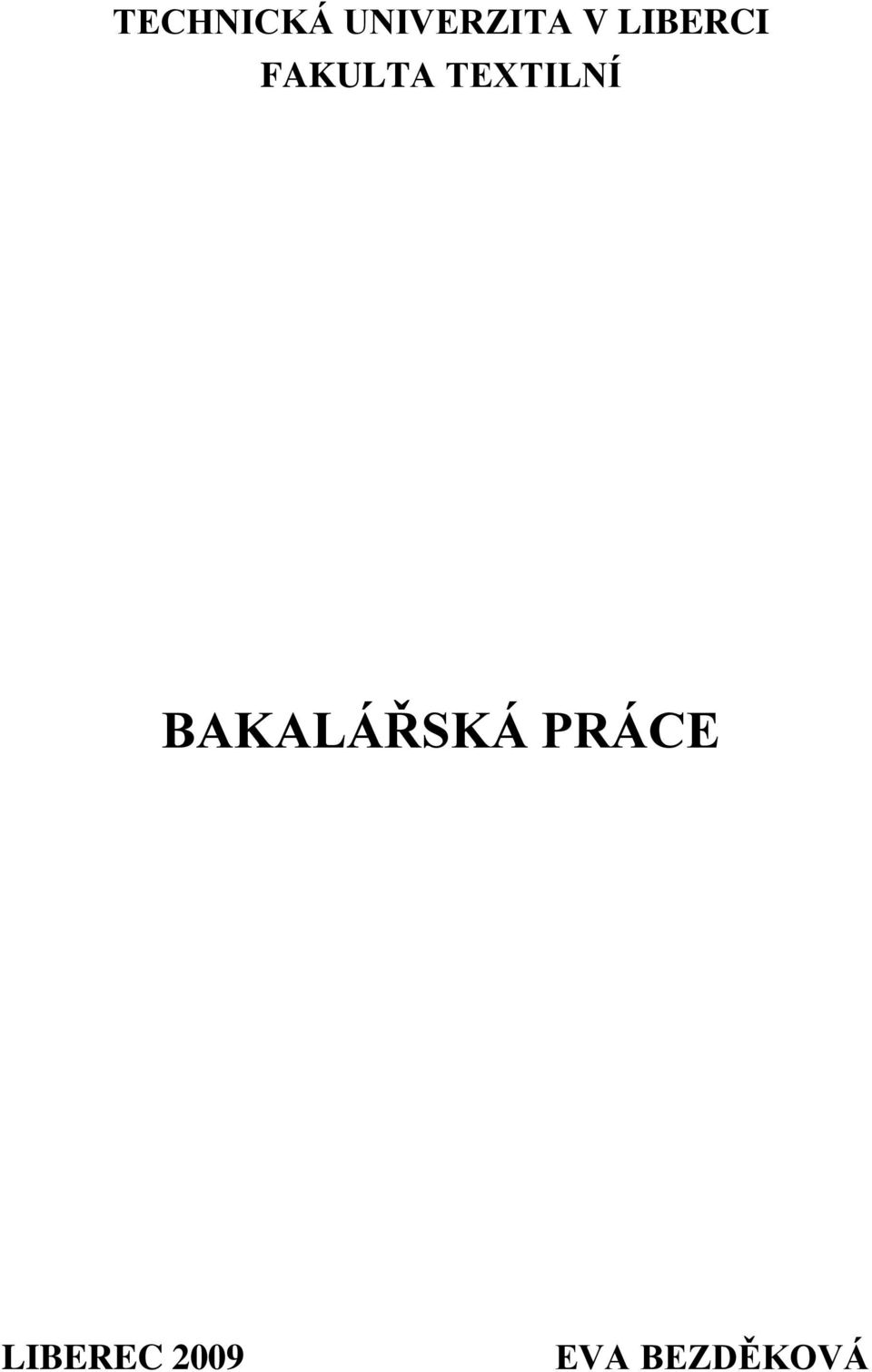 TEXTILNÍ BAKALÁŘSKÁ