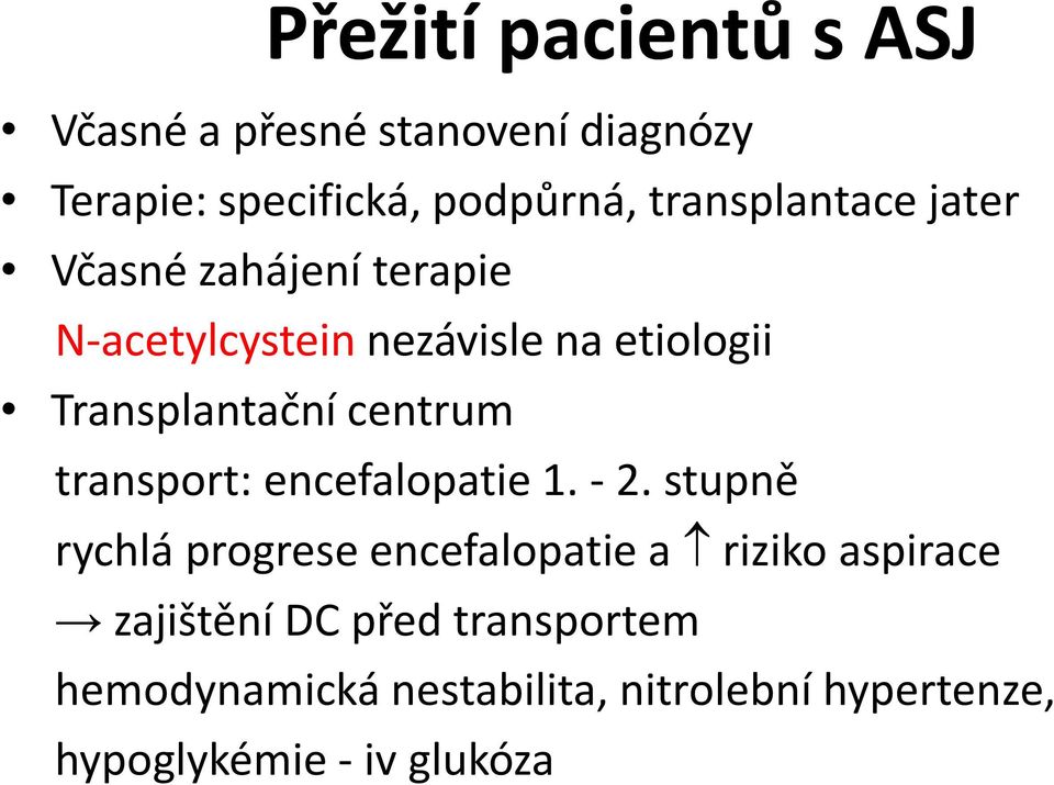 Transplantační centrum transport: encefalopatie 1. - 2.