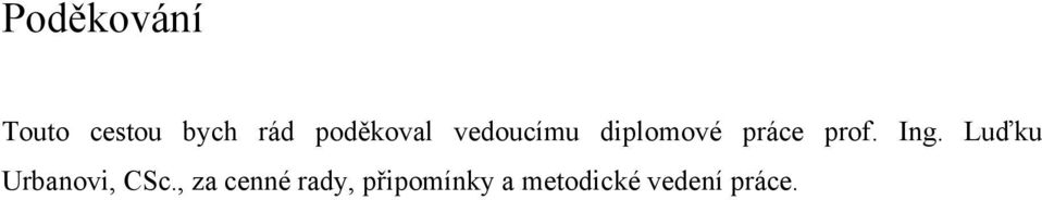 prof. Ing. Luďku Urbanovi, CSc.