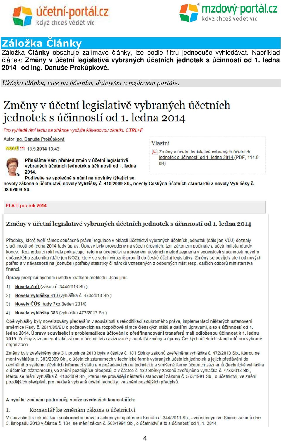 Například článek: Změny v účetní legislativě vybraných účetních